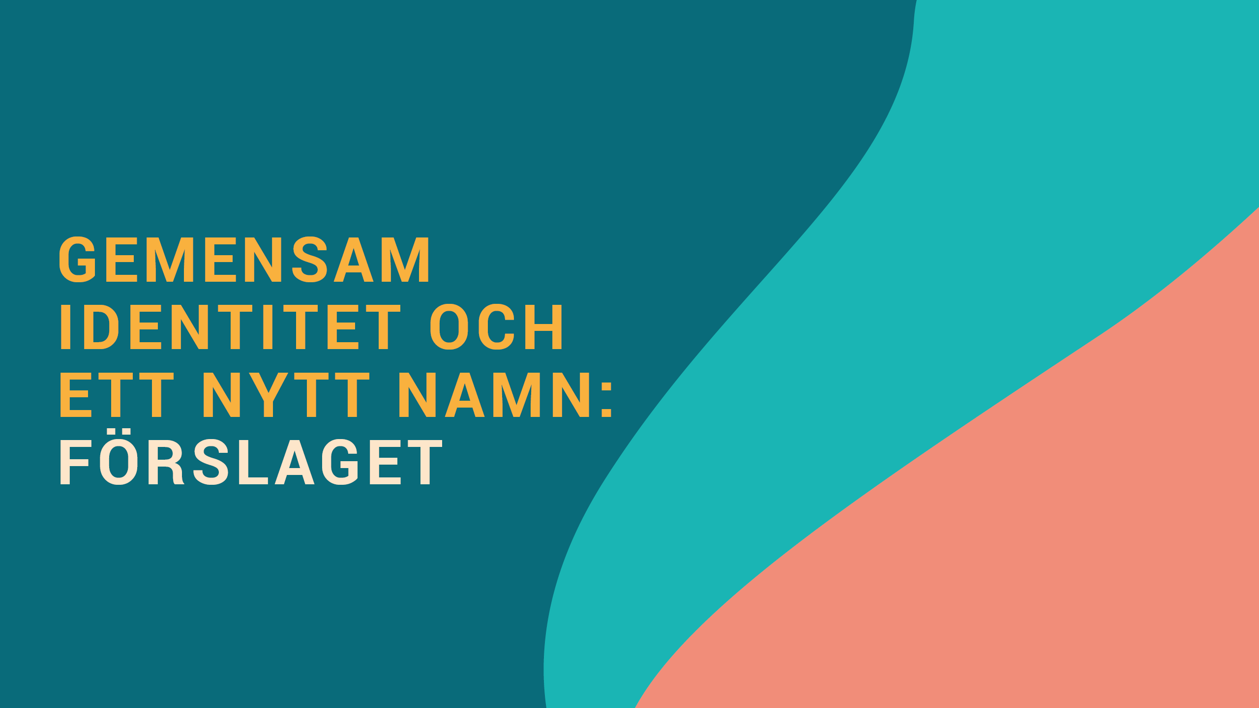 gemensam identitet och ett nytt namn